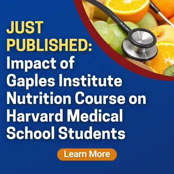 Just published: Impact of Gaples Institute Nutrition Course on Harvard Medical School Students